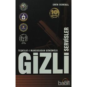 TEŞKİLAT-I MAHSUSA'DAN GÜNÜMÜZE GIZLI SERVISLER - EMIN DEMIREL