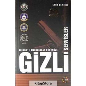 TEŞKİLAT-I MAHSUSA'DAN GÜNÜMÜZE GIZLI SERVISLER - EMIN DEMIREL