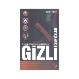 TEŞKİLAT-I MAHSUSA'DAN GÜNÜMÜZE GIZLI SERVISLER - EMIN DEMIREL