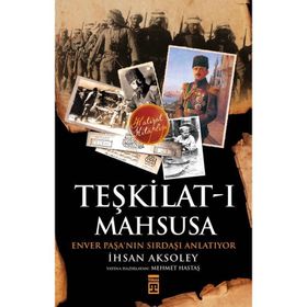 Teşkilat-ı Mahsusa'dan Kuvay-i Milliye'ye - İhsan Aksoley
