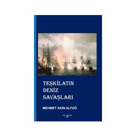 Teşkilatın Deniz Savaşları - Mehmet Akın Altuğ