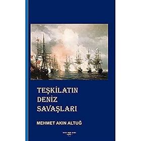 Teşkilatın Deniz Savaşları - Mehmet Akın Altuğ