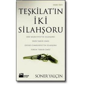 TEŞKİLATIN İKİ SİLAHŞÖRÜ - SONER YALÇIN