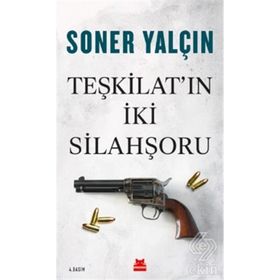 TEŞKİLATIN İKİ SİLAHŞÖRÜ - SONER YALÇIN