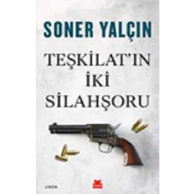 TEŞKİLATIN İKİ SİLAHŞÖRÜ - SONER YALÇIN