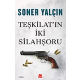 TEŞKİLATIN İKİ SİLAHŞÖRÜ - SONER YALÇIN