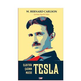 Tesla Elektrik Çağının Mucidi - W. Bernard Carlson