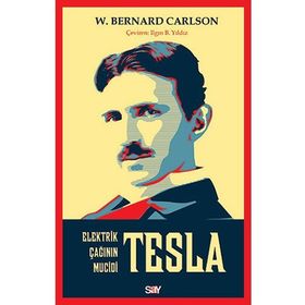 Tesla Elektrik Çağının Mucidi - W. Bernard Carlson