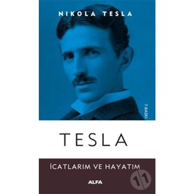 Tesla - İcatlarım ve Hayatım - Alfa Yayınları