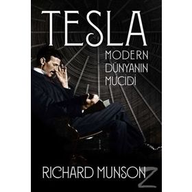 Tesla Modern Dünyanın Mucidi - Richard Munson