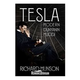 Tesla Modern Dünyanın Mucidi - Richard Munson