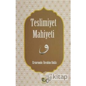 Teslimiyet Mahiyeti - Erzurumlu İbrahim Hakkı