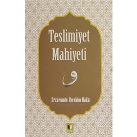 Teslimiyet Mahiyeti - Erzurumlu İbrahim Hakkı
