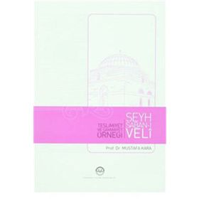 Teslimiyet ve Samimiyet Örneği Şeyh Şaban-ı Veli - Mustafa Kara