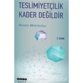 TESLIMIYETÇILIK KADER DEĞILDIR - ATASOY MÜFTÜOĞLU