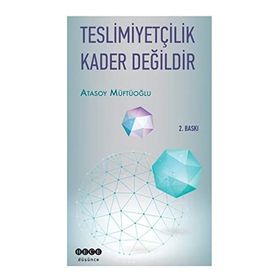 TESLIMIYETÇILIK KADER DEĞILDIR - ATASOY MÜFTÜOĞLU