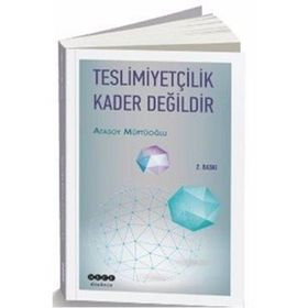 TESLIMIYETÇILIK KADER DEĞILDIR - ATASOY MÜFTÜOĞLU