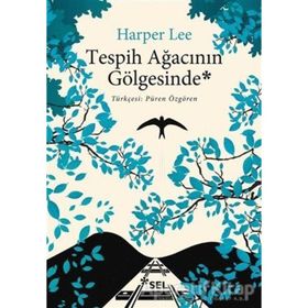 Tespih Ağacının Gölgesinde - Harper Lee