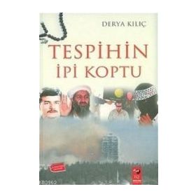 TESPIHIN İPİ KOPTU - DERYA KILIÇ