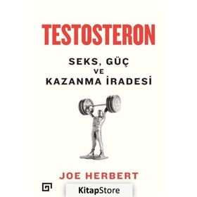 Testosteron Seks Güç ve Kazanma İradesi - Joe Herbert