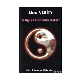 TETIĞI ÇEKILMEMIŞ AŞKLAR - EBRU VERITY