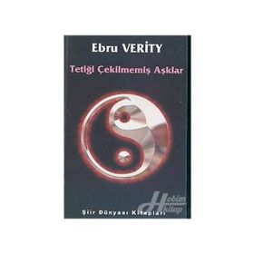 TETIĞI ÇEKILMEMIŞ AŞKLAR - EBRU VERITY