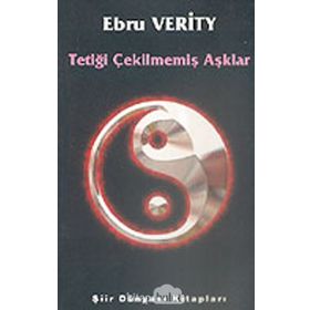 TETIĞI ÇEKILMEMIŞ AŞKLAR - EBRU VERITY