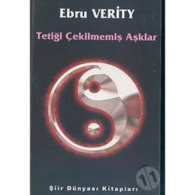 TETIĞI ÇEKILMEMIŞ AŞKLAR - EBRU VERITY
