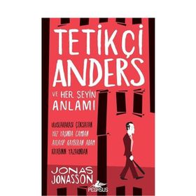 Tetikçi Anders ve Her Şeyin Anlamı - Jonas Jonasson