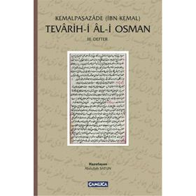Tevarih-i Al-i Osman 3. Defter - İbn Kemal Kemalpaşazade İbn Kemal Kemalpaşazade