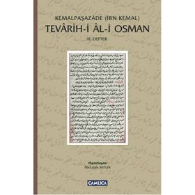 Tevarih-i Al-i Osman 3. Defter - İbn Kemal Kemalpaşazade İbn Kemal Kemalpaşazade