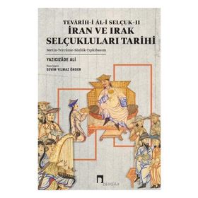 Tevarihi Ali Selçuk II İran ve Irak Selçukluları Tarihi - Yazıcızade Ali