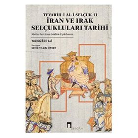Tevarihi Ali Selçuk II İran ve Irak Selçukluları Tarihi - Yazıcızade Ali