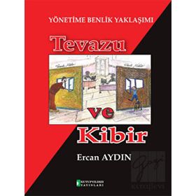 Tevazu ve Kibir-Yönetime Benlik Yaklaşımı - Ercan Aydın