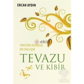 TEVAZU VE KIBIR YÖNETİME DUYGUSAL BIR YAKLAŞIM - ERCAN AYDIN