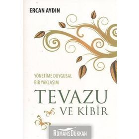 TEVAZU VE KIBIR YÖNETİME DUYGUSAL BIR YAKLAŞIM - ERCAN AYDIN
