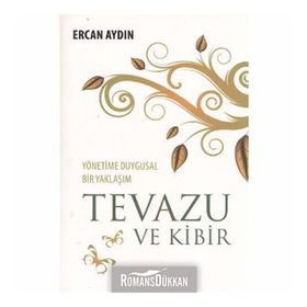 TEVAZU VE KIBIR YÖNETİME DUYGUSAL BIR YAKLAŞIM - ERCAN AYDIN