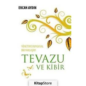 TEVAZU VE KIBIR YÖNETİME DUYGUSAL BIR YAKLAŞIM - ERCAN AYDIN