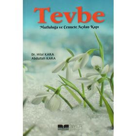 Tevbe; Mutluluğa ve Cennete Açılan Kapı