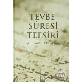 TEVBE SÛRESI TEFSIRI - ABDULLAH AZZAM