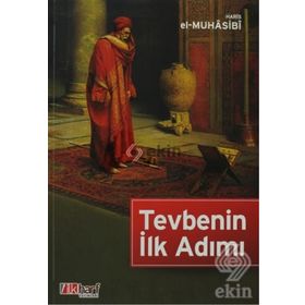 Tevbenin İlk Adımı - Ebu Abdullah Haris El-Muhasibi