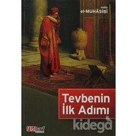 Tevbenin İlk Adımı - Ebu Abdullah Haris El-Muhasibi