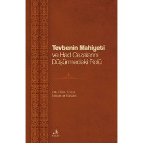 Tevbenin Mahiyeti ve Had Cezalarını Düşürmedeki Rolü - Fecr Yayınları