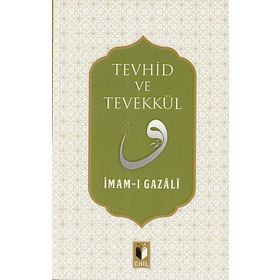 Tevekkül ve Tevhid - imami gazali