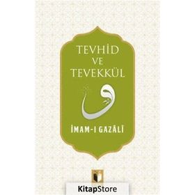 Tevekkül ve Tevhid - imami gazali