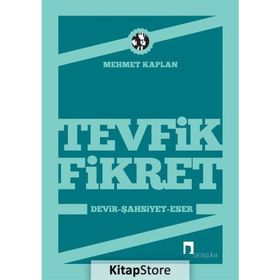 TEVFIK FIKRET DEVIR - ŞAHSİYET - ESER - MEHMET KAPLAN