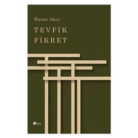 Tevfik Fikret - Hasan Akay