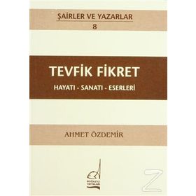 TEVFIK FIKRET - HAYATI-SANATI-ESERLERI - AHMET ÖZDEMİR