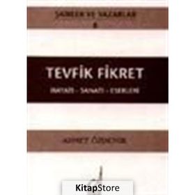 TEVFIK FIKRET - HAYATI-SANATI-ESERLERI - AHMET ÖZDEMİR