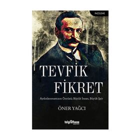 Tevfik Fikret - Öner Yağcı